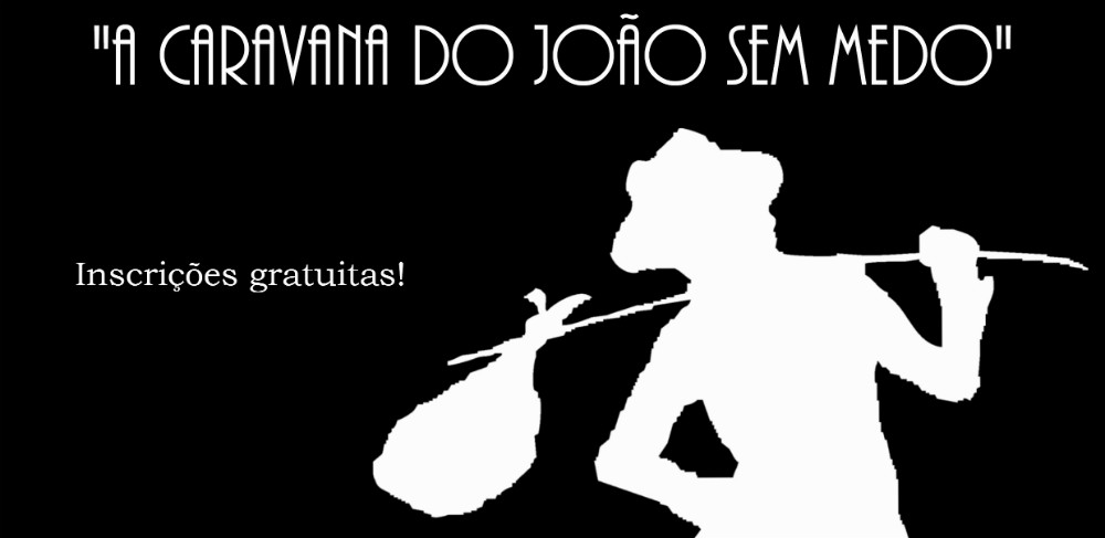 Arranca neste sábado a Caravana do João Sem Medo